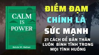 Bình tĩnh tuyệt đối: 21 cách giúp bạn đối phó mọi tình huống | Tóm Tắt Sách | Nghe Sách Nói