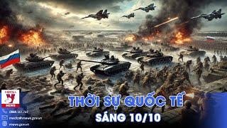 Thời sự Quốc tế sáng 10/10. Nga khép chặt' quân đội Kiev ở Toretsk, ông Zelensky ra mệnh lệnh khẩn