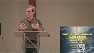 Why Is the Church Embattled? - Revelation 12  - Nov 3, 2024