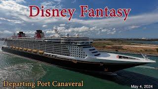 Disney Fantasy Leaving Port Canaveral May 4 2024