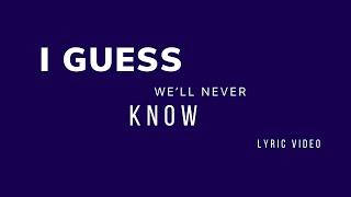 I Guess We'll Never Know By Joe Shelton - Official Lyric Video