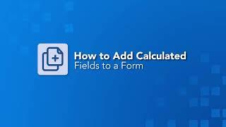 How to Add Calculated Fields to a Form - User Conference Clip