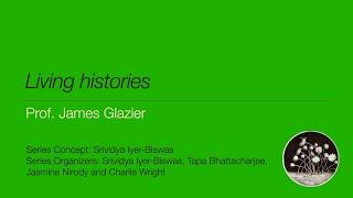 "Living Histories". James Glazier | #TheLivingHistoriesSeries