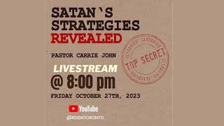 Satan's Strategies Revealed | Pastor Carrie John | Reign Toronto | Oct 27, 2023