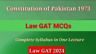 Constitution of Pakistan 1973 MCQs for Law GAT | Important MCQs for Law GAT Constitution of 1973