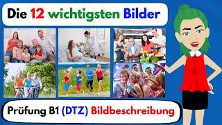 Learn German | The 12 most important pictures exam B1 picture description (G.A.S.T - DTZ)