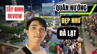 Trải Nghiệm Quán Nướng Đẹp Như Đà Lạt Tại Tây Ninh