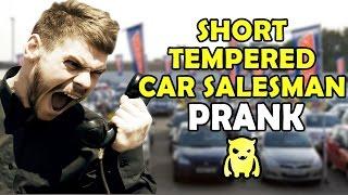 Insanely Short Tempered Car Salesman - Ownage Pranks