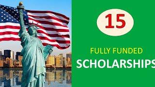 15 FULLY FUNDED SCHOLARSHIPS IN THE USA