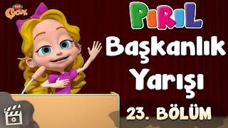 Pırıl - Başkanlık Yarışı | 23. Bölüm