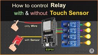 ESP32 Capacitive Touch Sensor switch to control Relays - ESP32 Touch Switch tutorial