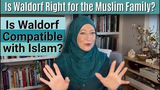 Is Waldorf Right for the Muslim Family