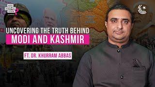 Understanding Modi’s New Kashmir. How Much Has Changed? Ft. Dr. Khurram Abbas | EP208