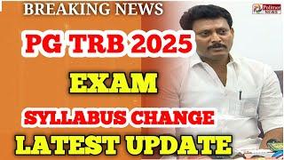 PG TRB EXAM 2025: SYLLABUS CHANGE || LATEST UPDATE