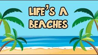 Life's a Beaches