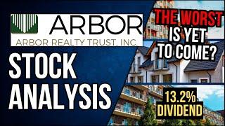 Arbor Realty Trust Stock Analysis: 13.2% Dividend! But The Worst is Yet to Come? NYSE: ABR Stock