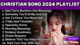 Christian Songs 2024 New | God Turns Burdens Into Blessings | Top Ten Worship Songs 2024