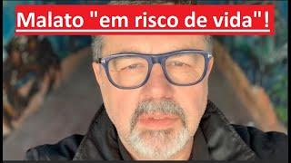 José Carlos Malato EM RISCO DE VIDA obrigado a mudança!