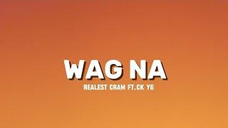 WAG NA - REALEST CRAM FT. CK YG