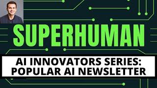 AI INNOVATORS | Inside the Superhuman AI Newsletter: Secrets, Growth and Top AI Tools