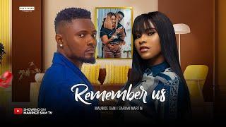 REMEMBER US - MAURICE SAM, SARIAN MARTIN 2024 FULL NIGERIAN MOVIE