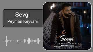 Peyman Keyvani - Sevgi | پیمان کیوانی - سئوگی