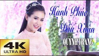 Hạnh Phúc Đầu Xuân - Quỳnh Trang [4K MV Official]