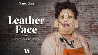 Leatherface Teaches Fashion Design | Official Trailer | Masterclass