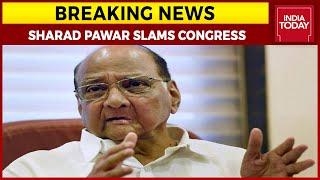 NCP Chief Sharad Pawar Slams Gandhis, Says Congress Like UP Zamindars Without Land | Breaking News