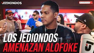 AMENAZA PARA ALOFOKE CON LA SESSION 9 DEBE SER DE LOS JEDIONDOS