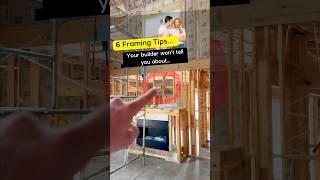 6 Framing Tips your builder won’t tell you about…