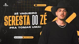 Zé Vaqueiro - SERESTA DO ZÉ - PRA TOMAR UMA