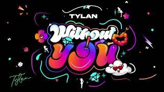 Tylan - Without You (Official Audio)