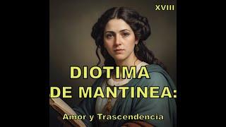 DIOTIMA DE MANTINEA:  Un Viaje por la Filosofía del Amor. 18