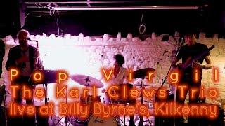 Pop Virgil - The Karl Clews Trio, live at Billy Byrne's, Kilkenny