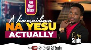 Nimesaidiwa Na Yesu(Actually) - Geff Samba (Official 4k Lyrics Video) - Skiza sms 69312734 to 811