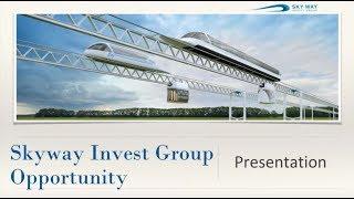 Brief Skyway Invest Group Opportunity Presentation.