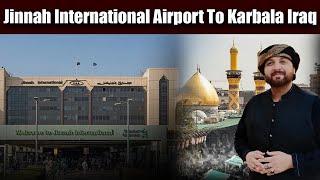 Karachi To Najaf | Ziarat e Iraq | Special Report Khawar Raza Naqvi