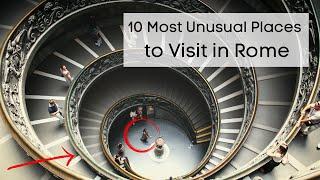 Here are the 10 Most Unusual Places to Visit in Rome