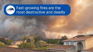 Fast-growing fires are the most destructive and deadly