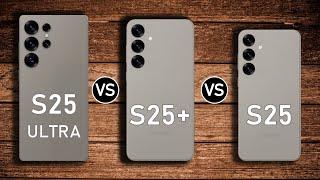 Samsung Galaxy S25 Ultra  vs Samsung Galaxy S25 Plus vs Samsung Galaxy S25 