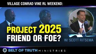 Village Conrad Vine RL weekend:  "Project 2025 Friend or Foe?" w/ Scott Ritsema