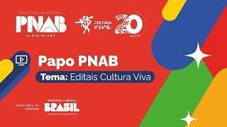 Papo PNAB | Editais Cultura Viva na PNAB