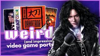 Weird & Impressive Video Game Ports