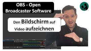 Den Bildschirm auf Video aufzeichnen mit der kostenlosen Software OBS (Open Broadcaster Software)