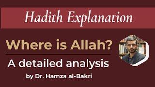 Where is Allah? (Dr. Hamza al-Bakri)