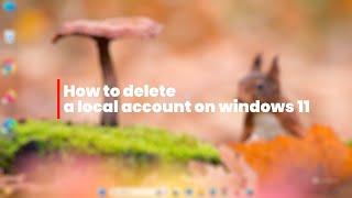 How to Delete a Local Account on Windows 11 | Easy Tech Steps