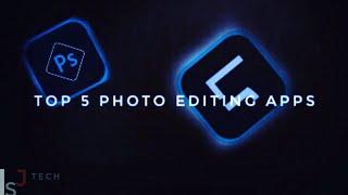 Top 5 Photo Editing Apps || I.Sj Tech ||