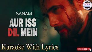 Aur Iss Dil Mein Karaoke With Lyrics | Sanam | BDBR KARAOKE 