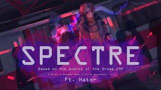 Spectre ft. Hator [A WilburSoot and Ghostbur Duet - Based on the events of the Dream SMP]